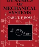dynamics of mechanical systems carl t f ross 1st edition