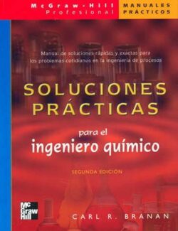 Soluciones Prácticas para el Ingeniero Químico – Carl R. Branan – 2da Edición