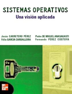 Sistemas Operativos: Una Visión Aplicada – J. Carretero – 1ra Edición