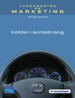 Fundamentos de Marketing – Philip Kotler, Gary Armstrong – 8va Edición