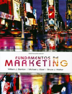 Fundamentos de Marketing – William Stanton, Michael Etzel, Bruce Walker  – 14va Edición