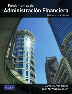 Fundamentos de Administración Financiera – James C. Van Horne, J. Wachowicz – 13va Edición