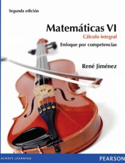 Matemáticas VI: Cálculo Integral – René Jiménez – 2da Edición