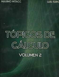 Tópicos de Cálculo Vol. 2 – Máximo Mitacc, Luis Toro Mota – 3ra Edición