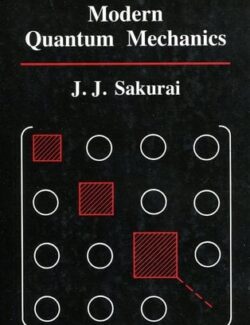 Modern Quantum Mechanics – J. J. Sakurai – 1st Edition