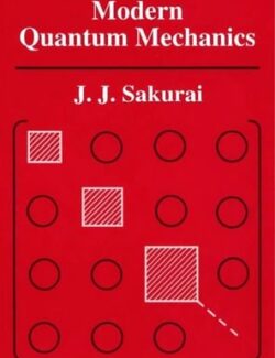 Modern Quantum Mechanics – J. J. Sakurai, Jim Napolitano – Revised Edition