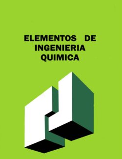 Elementos de Ingeniería Química: Operaciones Básicas – Ángel Vian, Joaquín Ocón – 5ta Edición