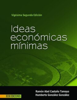 Ideas Económicas Mínimas – Ramón A Castaño, Humberto González – 22va Edición