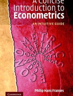 a concise to econometrics an intituve guide philips hans franses 1st edition