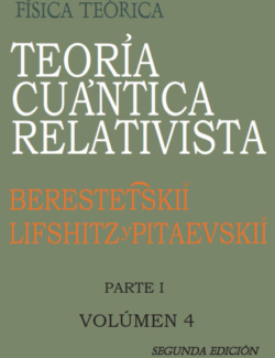 Física Teórica Vol.4: Teoría Cuántica Relativista – Berestetskii, Lifshitz & Pitaevskii – 2da Edición