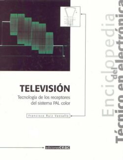 Enciclopedia del Técnico en Electrónica: Televisión – Francisco Ruiz Vassallo – 1ra Edición