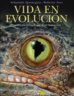 vida en evolucion la historia natural vista desde sudamerica sebastian apesteguia r