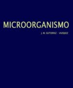 Microorganismo J. M. Gutierrez 1ra Edición