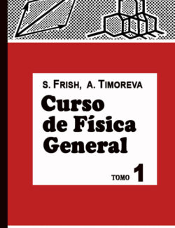 Curso de Física General Tomo 1 – S. Frish, A. Timoreva – 1ra Edición