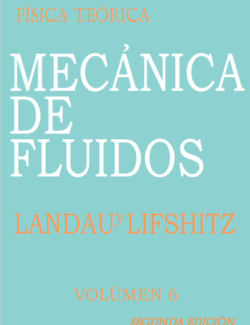 Física Teórica Vol.6: Mecánica de Fluidos – Landau & Lifshitz – 2da Edición