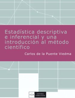 Estadística Descriptiva e Inferencial y una Introducción al Método Científico – Carlos de la Puente – 1ra Edición