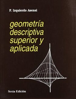 geometria descriptiva superior y aplicada fernando izquierdo 5ta edicion