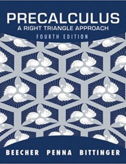 Precalculus Right Triangle Approach – Beecher, Penna, Bittinger – 4th Edition
