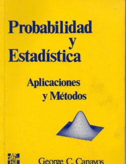 probabilidad y estadistica aplicaciones y metodos george canavos 1ra edicion