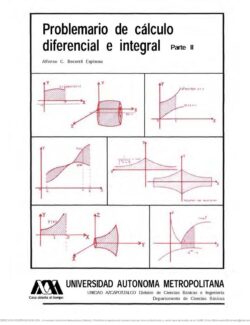 Problemario de Cálculo Diferencial e Integral (UAM), Parte-II – Alfonso C. Becerril Espinosa – 1ra Edición