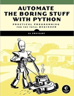 Automate the Boring Stuff with Python 2015 – Al Sweigart – 2nd Edition
