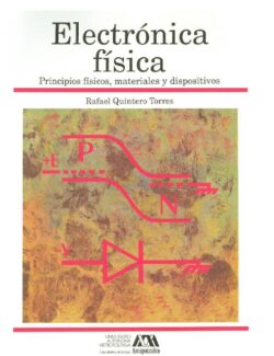 Electrónica Física: Principios Físicos, Materiales y Dispositivos – Rafael Quintero – 1ra Edición