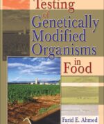 testing of genetically modified organisms in food farid e ahmed 1st edition