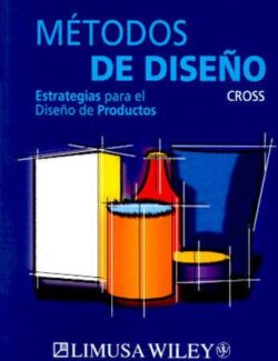 Métodos De Diseño: Estrategias de Diseño De Productos – Nigel Cross – 1ra Edición