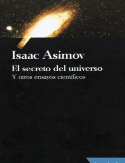 el secreto del universo y otros ensayos cientificos isaac asimov