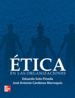 Ética en las Organizaciones – Eduardo Soto, José Antonio Cárdenas – 1ra Edición