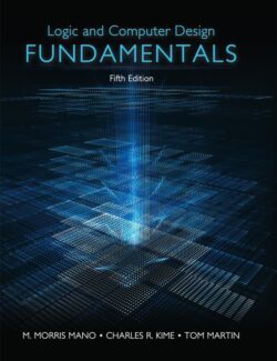 Logic and Computer Design Fundamentals – M. Morris Mano, Charles R. Kime, Tom Martin – 5th Edition