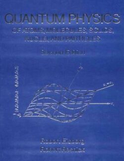 quantum physics atoms molecules solids nuclei and particles robert eisberg robert resnick 1st edition