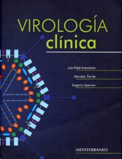 Virología Clínica – Luis F Avendaño, Marcela Ferrés, Eugenio Spencer – 1ra Edición