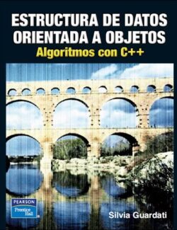 Estructura de Datos Orientada a Objetos: Algoritmos con C++ – Silvia Guardati Buemo – 1ra Edición