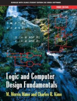 Logic and Computer Design Fundamentals – M. Morris Mano, Charles Kime – 3rd Edition