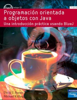 Programación Orientada A Objetos Con Java: Una Introducción Práctica Usando BlueJ – David J. Barnes, Michael Kölling – 3ra Edición