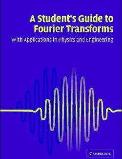 A Student’s Guide to Fourier Transforms with Applications in Physics and Engineering – J. F. James – 2nd Edition
