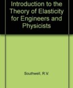 an introduction to the theory of elasticity for engineers and physicists r v southwell 2nd edition