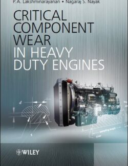Critical Component Wear in Heavy Duty Engines – P. A. Lakshminarayanan, Nagaraj S. Nayak – 1st Edition