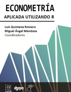 Econometría Aplicada Utilizando R – Luis Quintana Romero, Miguel Ángel Mendoza – 1ra Edición