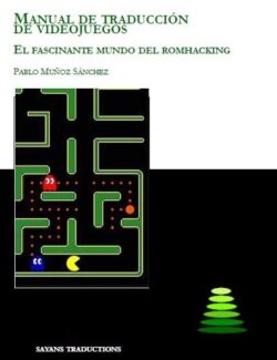 Manual de Traducción de Videojuegos – Pablo Muñoz Sánchez – 1ra Edición