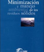 Minimización y Manejo Ambiental de los Residuos Sólidos - Víctor L. Waisman - 1ra Edición