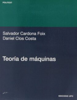 Teoría de Máquinas – Salvador Cardona Foix, Daniel Clos Costa – 1ra edición