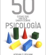 50 cosas que hay que saber sobre la psicologia adrian furnham 1ra edicion