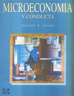 Microeconomía y Conducta – Robert Frank – 1ra Edición