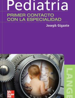 Pediatría: Primer Contacto con la Especialidad – Joseph Gigante – 1ra Edición