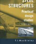 steel structures practical design studies t j macginley 2nd edition