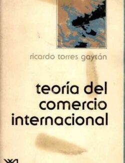Teoría del Comercio internacional – Ricardo Torres Gaytán – 8va Edición