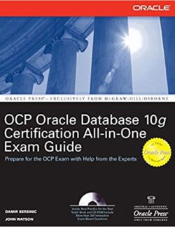Oracle Database 10g OCP Certification AllinOne Exam Guide – Damir Bersinic, John Watson – 1st Edition