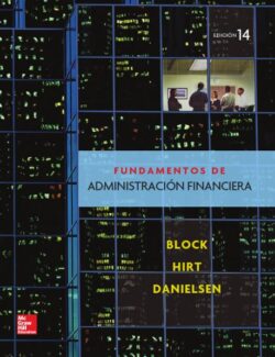 Fundamentos de Administración Financiera – Stanley B. Block, Geoffrey A. Hirt, Bartley R. Danielsen – 14va Edición
